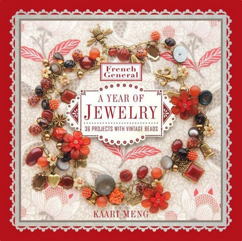 French General A Year of Jewelry: 36 Projects with Vintage Beads