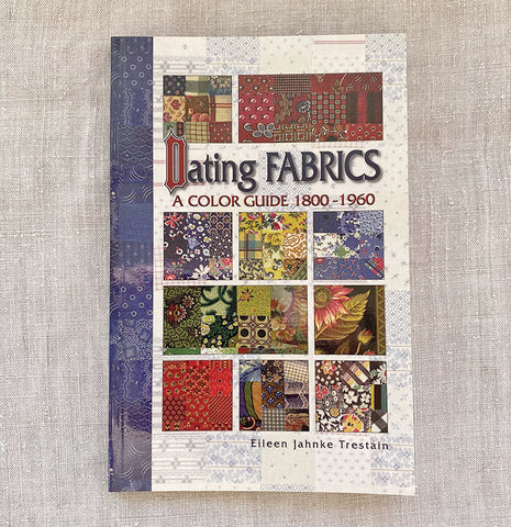 Dating Fabrics by Eileen Jahnke Trestain